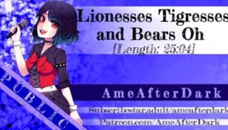 Lionesses, Tigresses and Bears Oh My! [FDom] [EXTREME [Degradation] [Plushophilia] Erotic Audio]