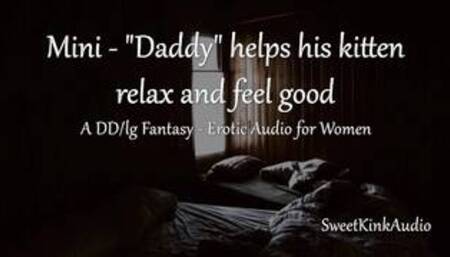 [M4F] - Daddy helps his kitten relax and feel good before bed - a DD/lg fantasy - mini erotic audio