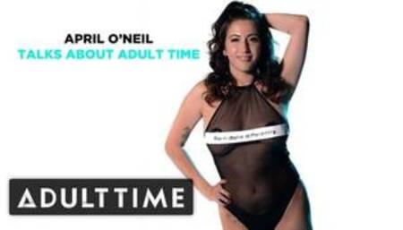 ADULT TIME - April O'Neil Talks about Adult Time