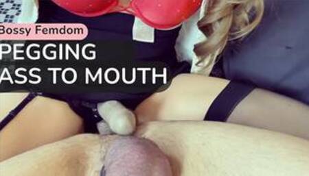 Bossy FEMDOM - PEGGING you ASS... Straight TO your MOUTH!