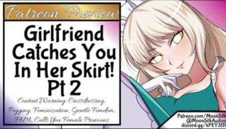 Preview Girlfriend Catches You In Her Skirt! Pt 2