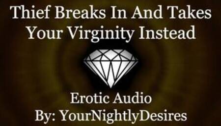 Thief Breaks In And Breaks You In [Virginity] [Kissing] [Pussy Eating] (Erotic Audio For Women)