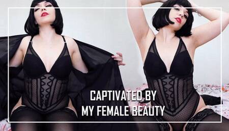 Captivated By My Female Beauty