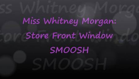 Miss Whitney Morgan: Store Window Smoosh