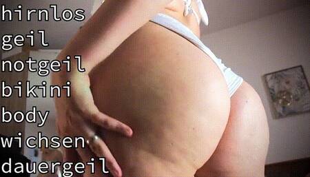 Hirnlose Wichs Schlampe für meinen perfekten Bikini Body