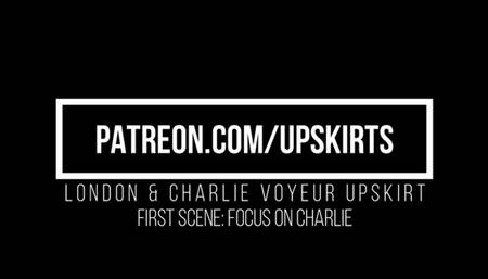 London and Charlie Upskirts