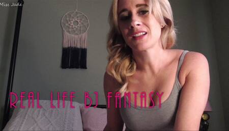 Real Life BJ Fantasy
