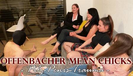 OFFENBACHER MEAN CHICKS: Pilz-Penis-Trauma