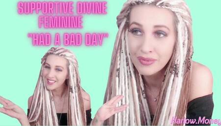 Bad day" | Supportive Divine Feminine Series
