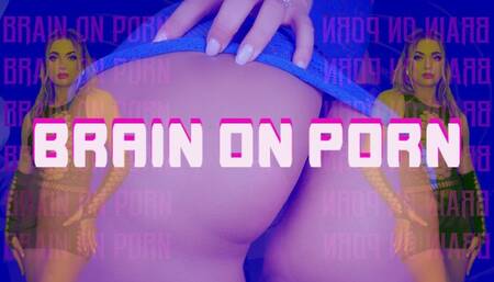 BRAIN ON PORN