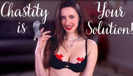 Chastity is Your Solution