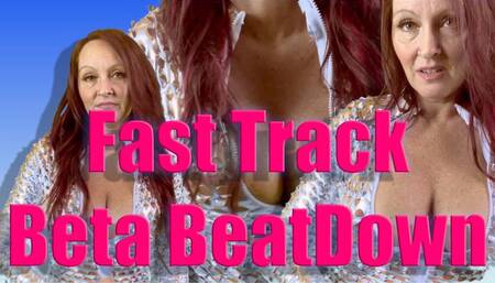 Fast Track Beta Beatdown
