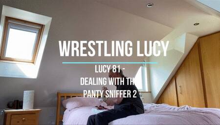 Lucy81 - Dealing with the Pantysniffer 2
