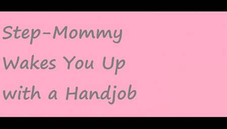 Step-Mommy Wakes You Up with a Handjob
