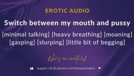 Alternate fucking mouth and pussy [mostly wet sounds] [2 orgasms] [begging for your cum] [audio]