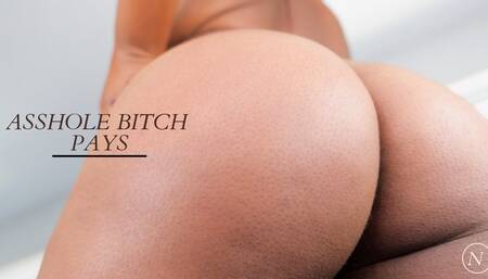Asshole Bitch Pays 1