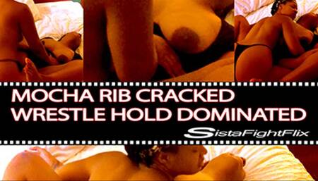 Mocha Ribs Cracked Wrestle Hold Dominated