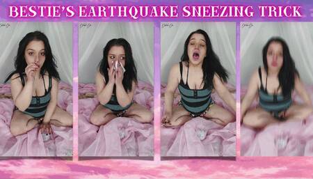 Bestie's Earthquake Sneezing Trick