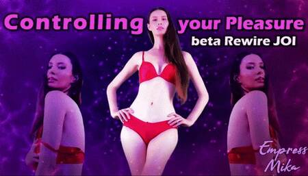 Controlling your Pleasure: beta Rewire JOI