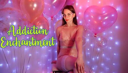 Addiction Enchantment (4K)
