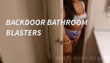 BACKDOOR BATHROOM BLASTERS