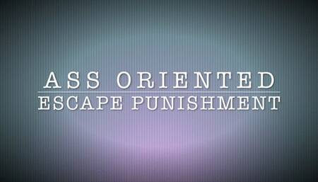 ASS ORIENTED ESCAPE PUNISHMENT (MP4 FORMAT)