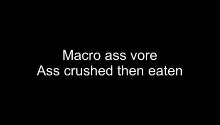 Macrophilia - ass crushed then eaten vore