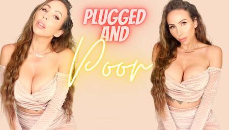 Plugged and poor