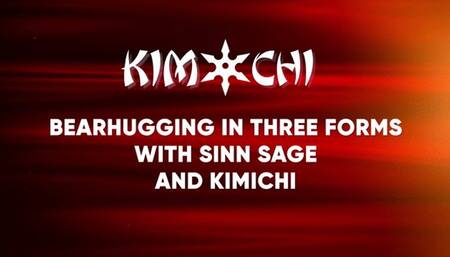Bearhugging in Three Forms with Sinn Sage and Kimichi