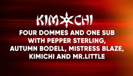 Four Dommes and One Sub - with Pepper Sterling, Autumn Bodell, Mistress Blaze, Kimichi and Mr Little