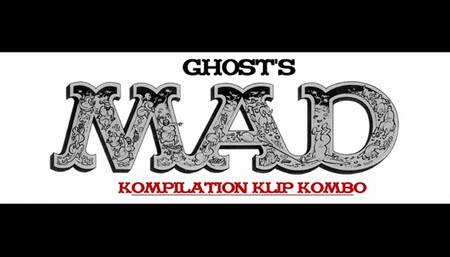 GH0ST'S MAD KOMPILATION KLIP KOMBO