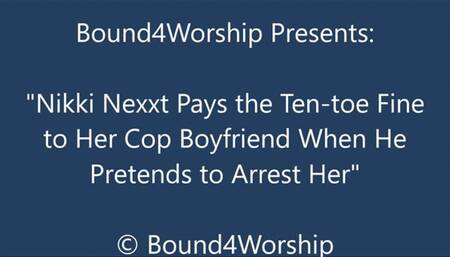 Nikki Nexxt Pays the Ten-Toe Fine to Her Cop Boyfriend - WMV