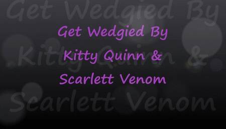 Get Wedgied By Kitty Quinn & Scarlet Venom