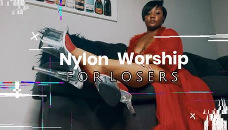 Nylon Worship for Losers