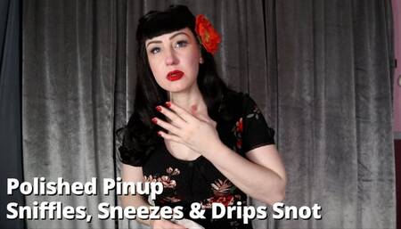 Polished Pinup's Snot, Snifffles & Sneezes