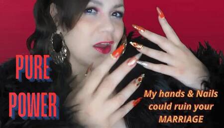 Pure Power: Fingers and Nails that could RUIN your Marriage (C)