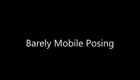 Barely Mobile Posing