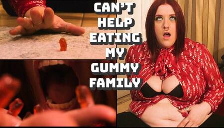 Can't Help Eating My Gummy Family