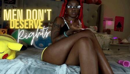 Men Don't Deserve Rights