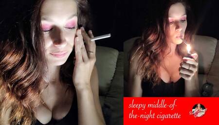 Sleepy middle of the night cigarette