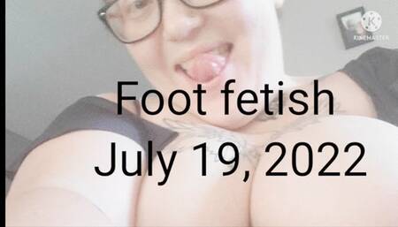 Foot fetish July 19 2022