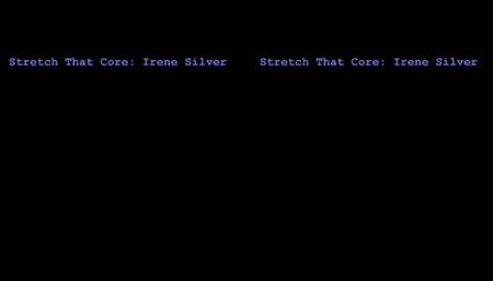 Stretch That Core: Irene Silver (1080p)