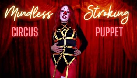 Mindless Stroking Circus Puppet