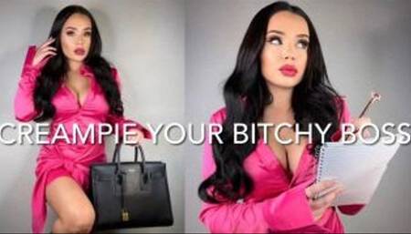 CREAMPIE YOUR BITCHY BOSS