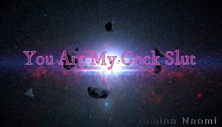 You Are My Cock Slut