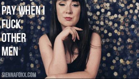 Pay Me when I fuck other men