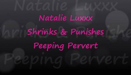 Natalie Luxxx Punishes Peeping Pervert GTS
