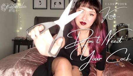 I Lost Your Keys, But You Don't Need Your Cock Anyway