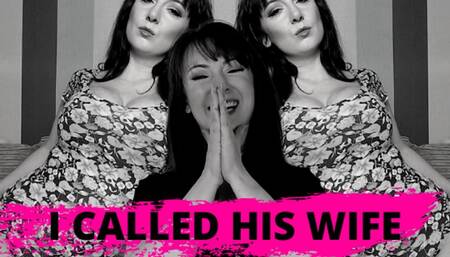 I called his wife