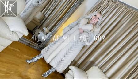 How Far Will You Go?